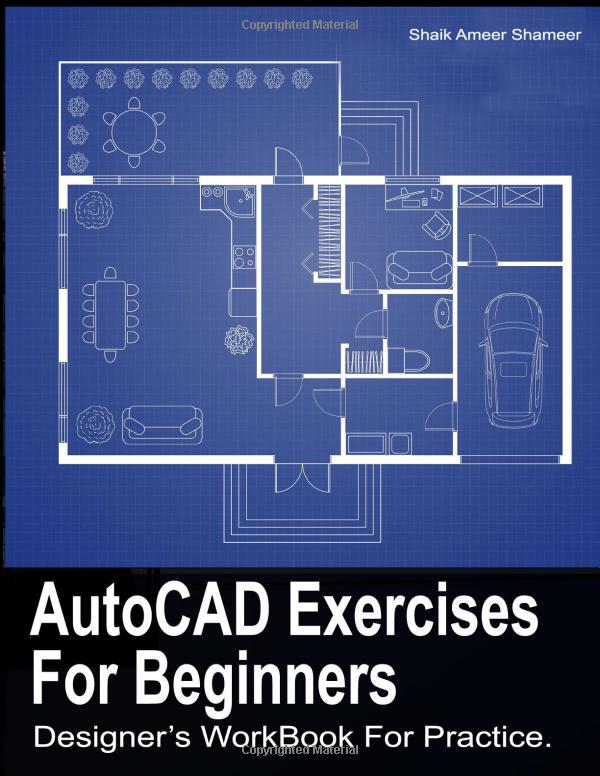 Book AutoCAD Exercises For Beginners: Designers WorkBook For Practice By Shameer S A (Author) 